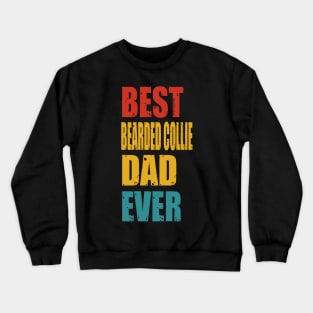 Vintage Best Bearded Collie Dad Ever T-shirt Crewneck Sweatshirt